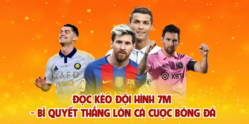 Đọc kèo đội hình 7M